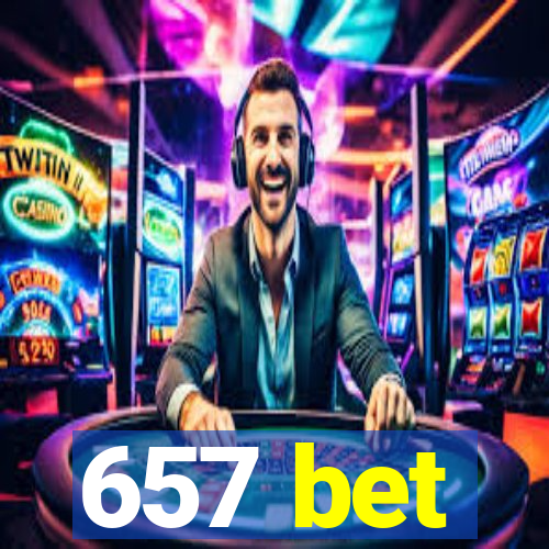 657 bet